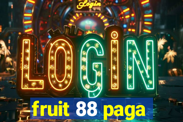 fruit 88 paga